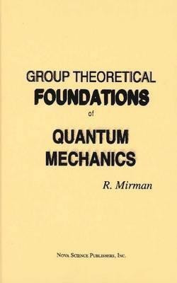 Group Theoretical Foundations of Quantum Mechanics(English, Hardcover, Mirman R)