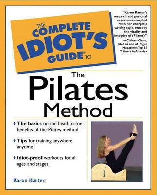 Complete Idiot's Guide to the Pilates Method(English, Paperback, Karter Karon)