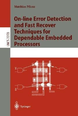 On-line Error Detection and Fast Recover Techniques for Dependable Embedded Processors(English, Paperback, Pflanz Matthias)
