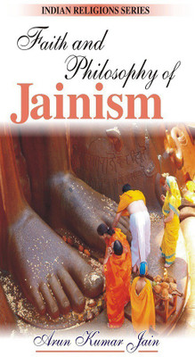 Faith and Philosophy of Jainism(English, Paperback, Jain Arun Kumar)