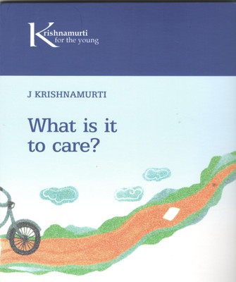 What is it to Care(English, Paperback, Krishnamurti J.)