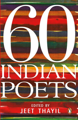 60 Indian Poets(English, Paperback, Thayil Jeet)