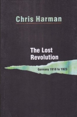 The Lost Revolution - Germany 1918 to 1923(English, Paperback, Harman Chris)