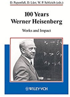 100 Years Werner Heisenberg(English, Hardcover, Papenfuss D.)