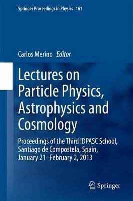 Lectures on Particle Physics, Astrophysics and Cosmology(English, Hardcover, unknown)