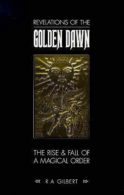 Revelations of the Golden Dawn(English, Paperback, Gilbert R. A.)