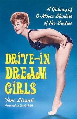 Drive-in Dream Girls(English, Hardcover, Lisanti Tom)