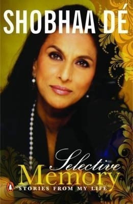 Selective Memory  - Stories from My Life(English, Paperback, De Shobhaa)