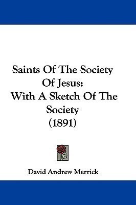 Saints Of The Society Of Jesus(English, Paperback, Merrick David Andrew)