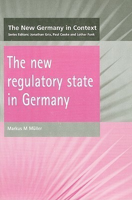 The New Regulatory State in Germany(English, Paperback, Muller Markus M.)