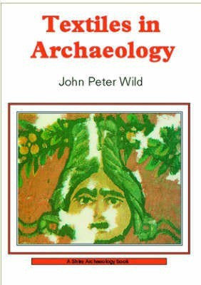 Textiles in Archaeology(English, Paperback, Wild John Peter)