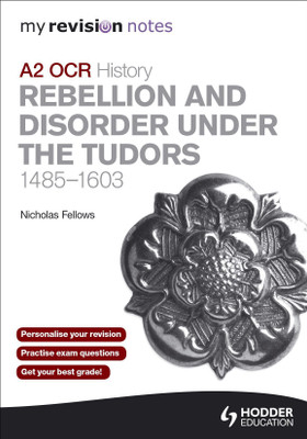 My Revision Notes OCR A2 History: Rebellion and Disorder Under the Tudors 1485-1603(English, Paperback, Fellows Nicholas)