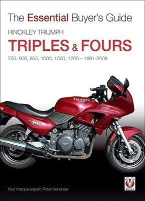 Hinckley Triumph Triples & Fours 750, 900, 955, 1000, 1050, 1200 - 1991-2009(English, Paperback, Henshaw Peter)