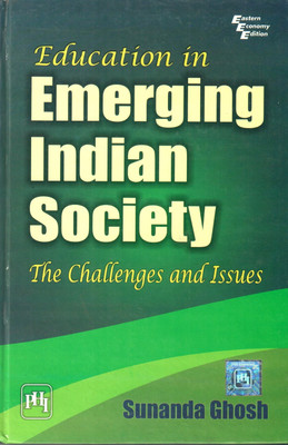 Education in Emerging Indian Society: The Challenges and Issues(English, Paperback, Ghosh Sunanda)