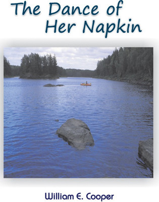 The Dance of Her Napkin(English, Paperback, Cooper William E)