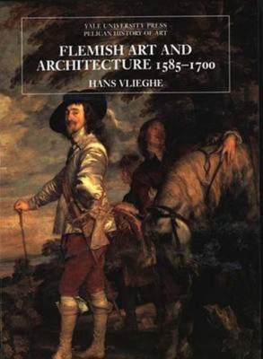 Flemish Art and Architecture, 1585-1700(English, Paperback, Vlieghe Hans)