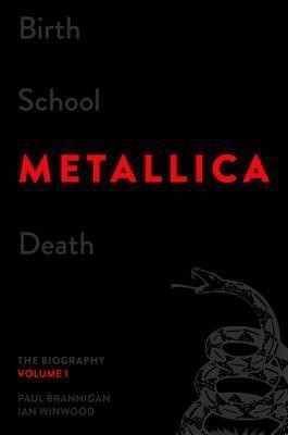 Birth School Metallica Death, Volume 1(English, Hardcover, Brannigan Paul)