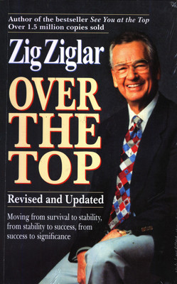 Over the Top(English, Paperback, Ziglar Zig)