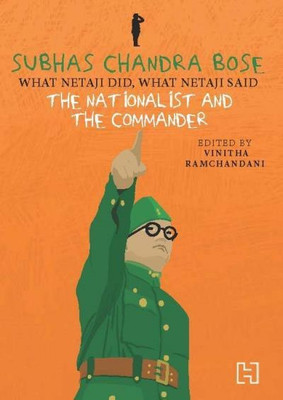 Subhas Chandra Bose  - The Nationalist and The Commander(English, Paperback, RAMCHANDANI VINITHA)