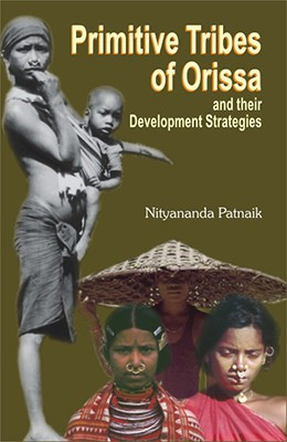 Primitive Tribes of Orissa and Their Development Strategies(English, Paperback, Patnaik Nityananda)
