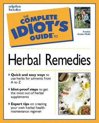 Complete Idiot's Guide to Herbal Remedies(English, Paperback, Wolfe Frankie Avalon)