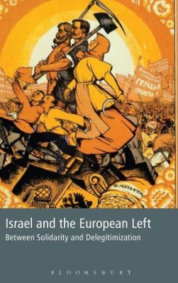 Israel and the European Left(English, Hardcover, Shindler Colin Professor of Israeli Studies)