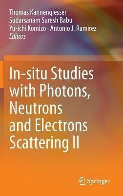 In-situ Studies with Photons, Neutrons and Electrons Scattering II(English, Hardcover, unknown)