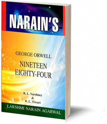 Narain's Nineteen Eighty Four (Hindi) : Orwell George [Paperback] Dr. R.L. Tiwari-Introduction to the Play, Character Sketches, Chapterwise Summary, Notes and Explanations, Questions and Answers(Paperback, R.L.Varshney, R.L. Tiwari)