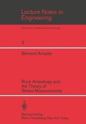 Rock Anisotropy and the Theory of Stress Measurements(English, Paperback, Amadei Bernard)