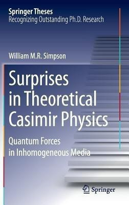 Surprises in Theoretical Casimir Physics(English, Hardcover, Simpson William M.R.)