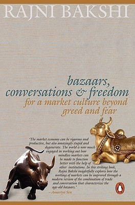 Bazaars, Conversations & Freedom  - For a Market Culture Beyond Greed and Fear(English, Paperback, Bakshi Rajni)