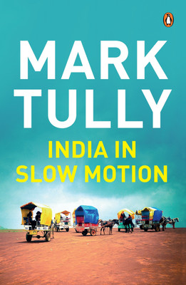 India in Slow Motion(English, Paperback, Mark Tully)
