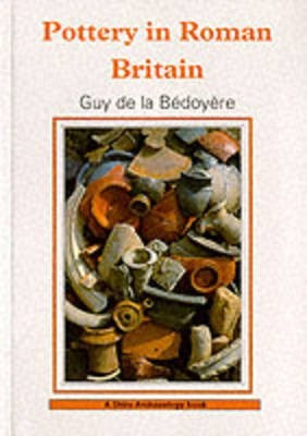 Pottery in Roman Britain(English, Paperback, de la Bedoyere Guy)