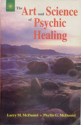 The Art and Science of Psychic Healing(English, Paperback, MacDaniel L.M.)