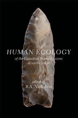 Human Ecology of the Canadian Prairie Ecozone 11,000 to 300 BP(English, Hardcover, unknown)