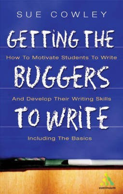 Getting the Buggers to Write(English, Paperback, Cowley Sue)