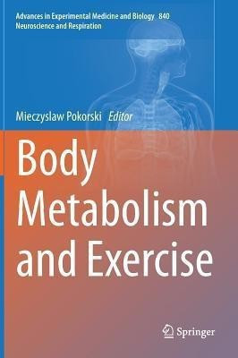Body Metabolism and Exercise(English, Hardcover, unknown)