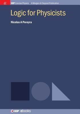 Logic for Physicists(English, Paperback, Pereyra Nicolas A)