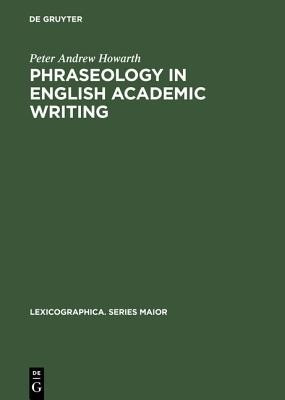 Phraseology in English Academic Writing(English, Hardcover, Howarth Peter Andrew)