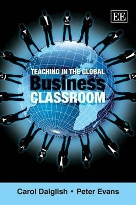 Teaching in the Global Business Classroom(English, Hardcover, Dalglish Carol)