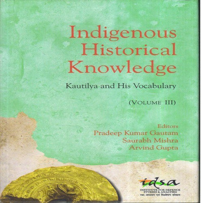 Indigenous Historical Knowledge, Volume III(English, Hardcover, Gautam Pradeep Kumar)