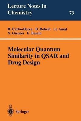 Molecular Quantum Similarity in QSAR and Drug Design(English, Paperback, Carbo-Dorca R.)