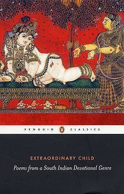 Extraordinary Child  - Poems from a South Indian Devotional Genre(English, Paperback, unknown)