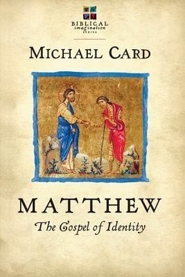 Matthew: The Gospel of Identity(English, Paperback, Card Michael)