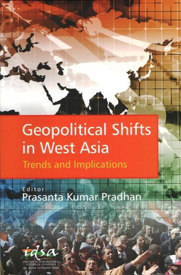 Geopolitical Shifts in West Asia(English, Hardcover, Pradhan Prasanta Kumar)