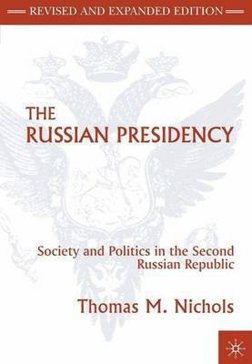 The Russian Presidency(English, Electronic book text, Nichols T.)