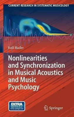 Nonlinearities and Synchronization in Musical Acoustics and Music Psychology(English, Hardcover, Bader Rolf)