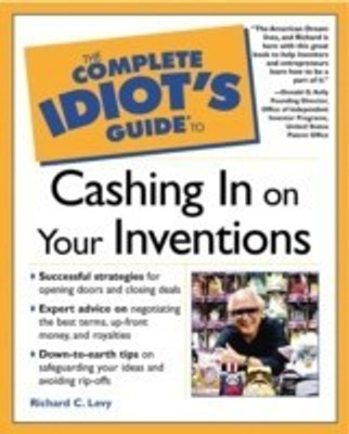 The Complete Idiot's Guide (R) to Cashing in On Your Inventions(English, Paperback, Levy Richard C.)