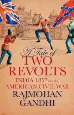 A Tale Of Two Revolts(English, Hardcover, Rajmohan Gandhi,)