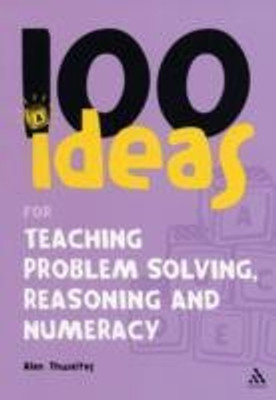 100 Ideas for Teaching Problem Solving, Reasoning and Numeracy(English, Paperback, Thwaites Alan)
